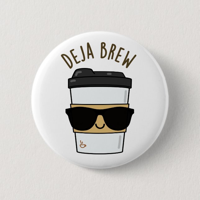 Deja Brew Funny Coffee Pun Button (Vorderseite)