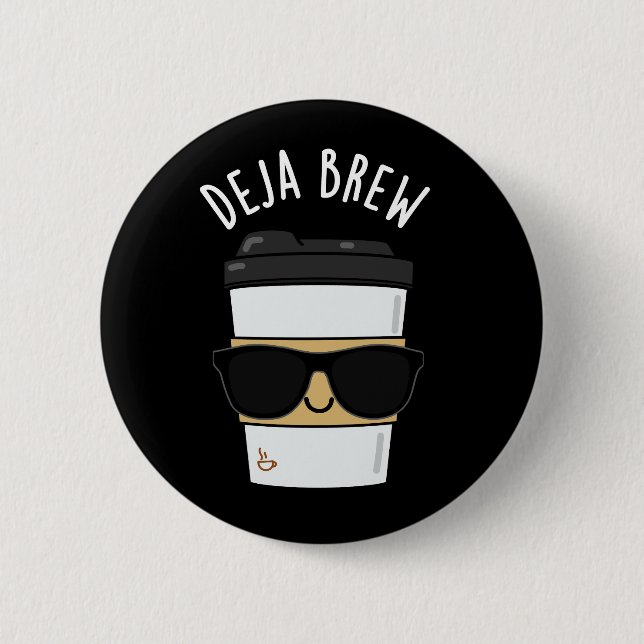 Deja Brew Funny Coffee Pun Dark BG Button (Vorderseite)