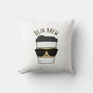 Deja Brew Funny Coffee Pun Kissen