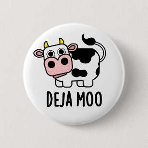 Deja Moo Funny Cow Pun Button