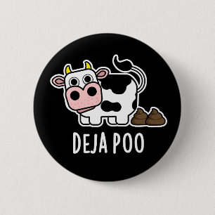 Deja Poo Funny Cow Gekackt Pun Dark BG Button