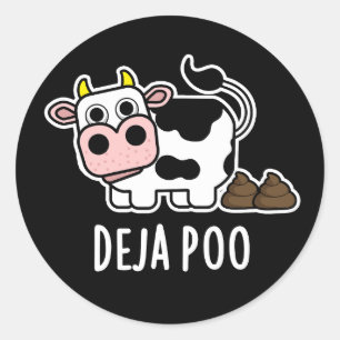 Deja Poo Funny Cow Gekackt Pun Dark BG Runder Aufkleber