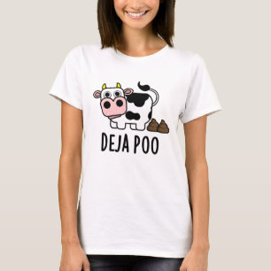 Deja Poo Funny Cow Kack Pun T-Shirt