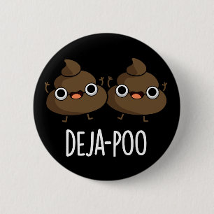 Deja Poo Funny Double Kack Pun Dark BG Button