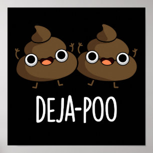 Deja Poo Funny Double Kack Pun Dark BG Poster