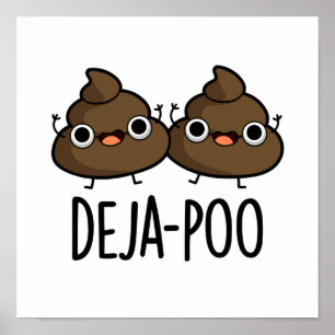 Deja Poo Funny Double Kack Pun Poster