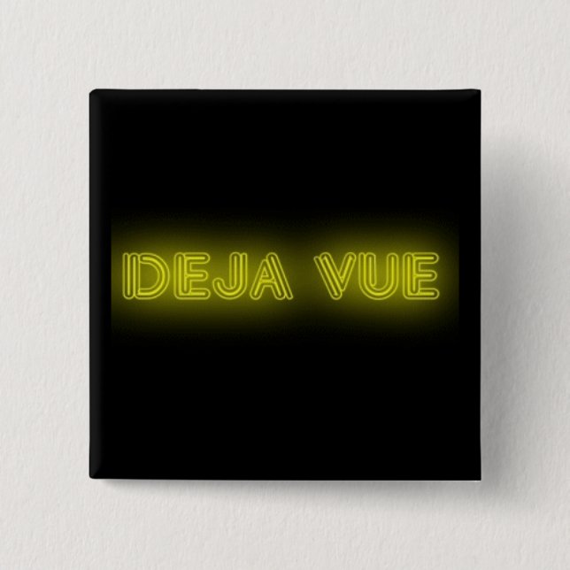 Deja Vue Abzeichen Button (Vorderseite)