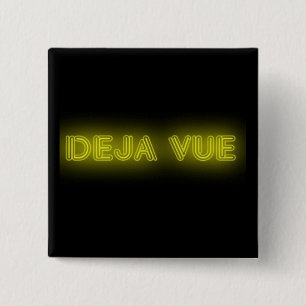 Deja Vue Abzeichen Button
