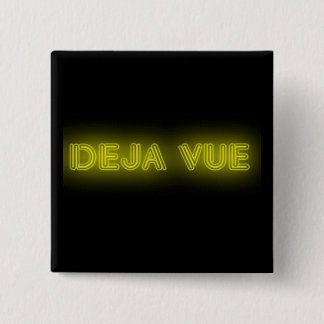 Deja Vue Abzeichen Button