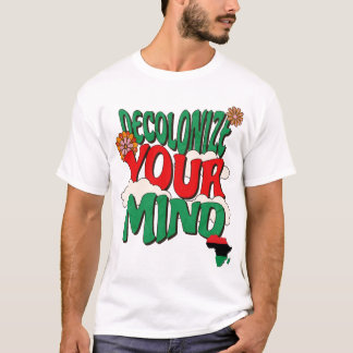 Dekoloniere deinen Geist Panafrikanisches Bewussts T-Shirt