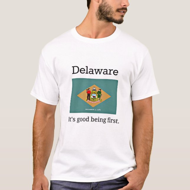 Delaware, es ist gut, zuerst zu sein, T-Shirt (Vorderseite)