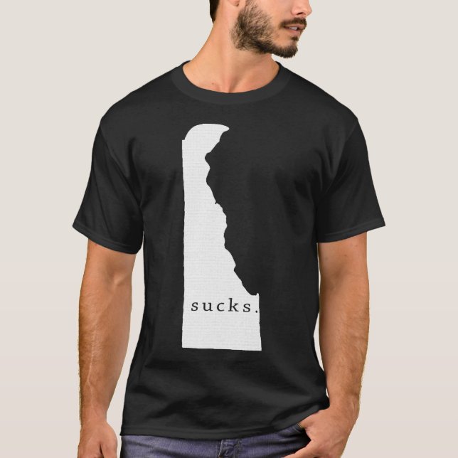 Delaware ist scheiße T-Shirt (Vorderseite)