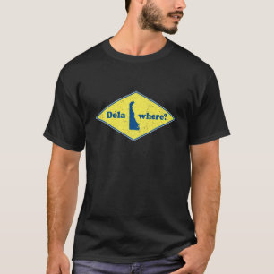 Delawhere? Vintage Delaware T-Shirt