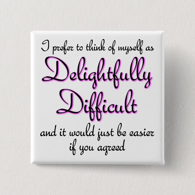 Delightfully Schwierit Funny Button Badge Pin (Vorderseite)