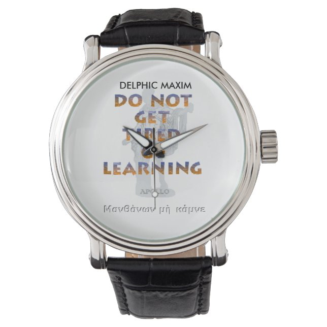 Delphic Maxim WIRD NICHT MÜDE DES LERNENS Armbanduhr (Vorderseite)