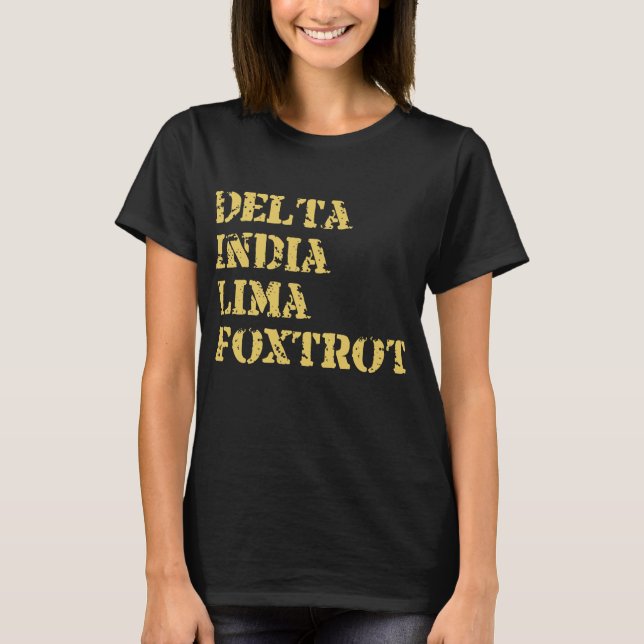 Delta India Lima Foxtrot Army T-Shirt (Vorderseite)