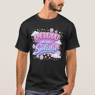 Delulu Ist das Solulu – Süße Kawaii-Ästhetik T-Shirt