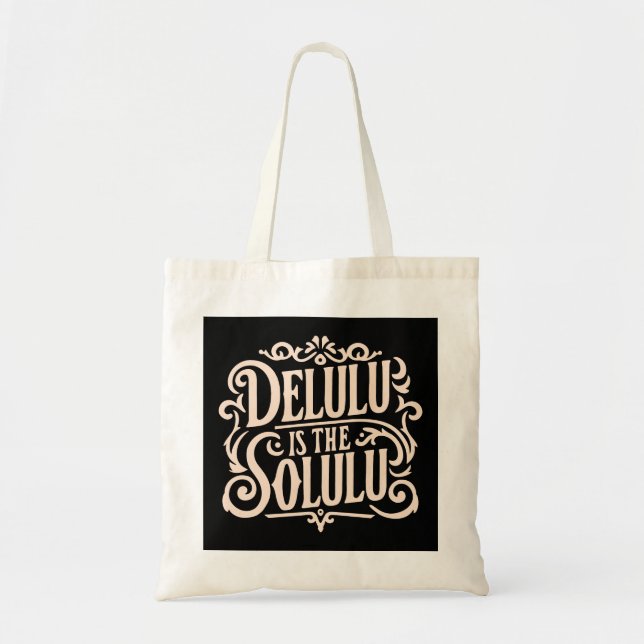 Delulu ist das Solulu Tragetasche (Vorne)