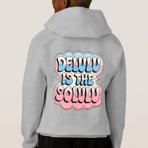 Delulu ist der Solulu Hoodie
