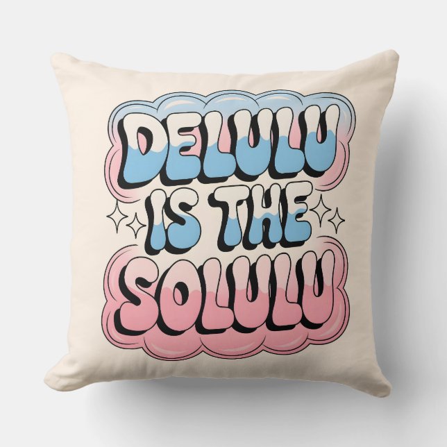 Delulu ist der Solulu Kissen (Vorderseite)