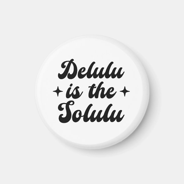 Delulu ist der Solulu Magnet (Vorne)