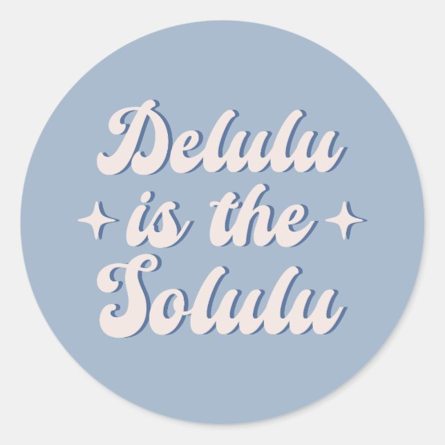 Delulu ist der Solulu Runder Aufkleber (Vorderseite)