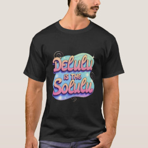 Delulu ist der Solulu-T - Shirt - Spielerischer Y2