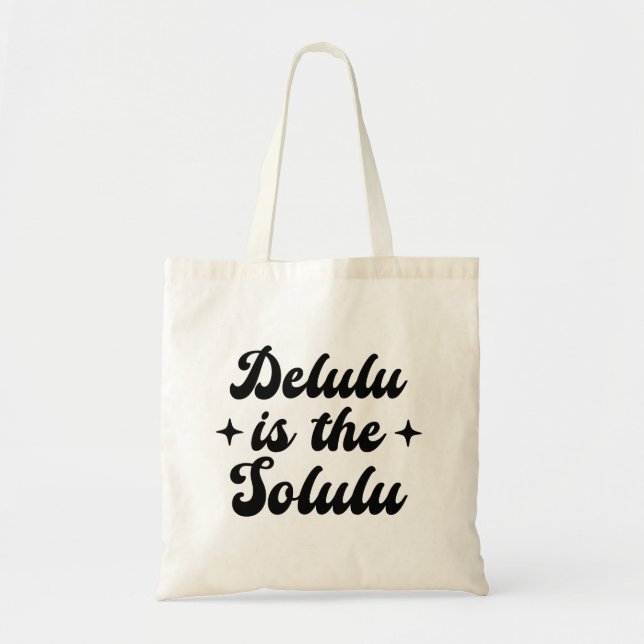 Delulu ist der Solulu Tragetasche (Vorne)