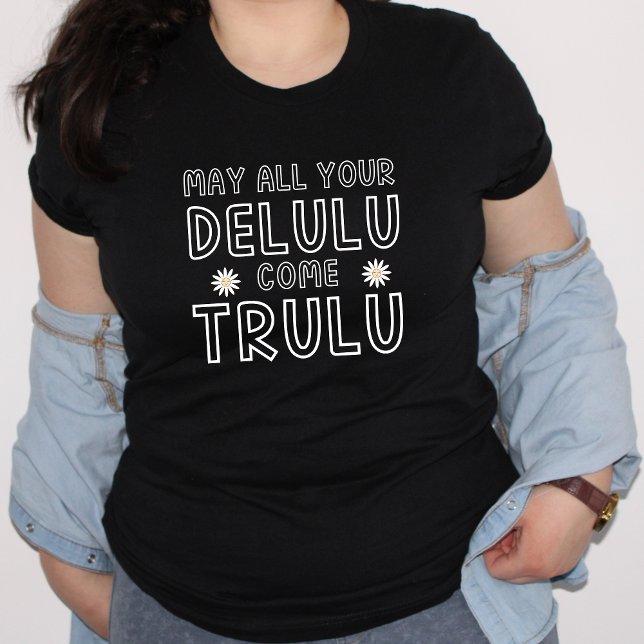 Delulu kommen trulu Manifestation Tik Tok K-Pop Ge T-Shirt (Von Creator hochgeladen)