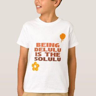 Delulu Solulu Quote T - Shirt