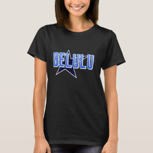 Delulu Zitat Trendy Slogan T-Shirt - Gen Z Slang F