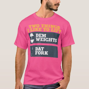 Dem Weight und Dat Gabel Shirt für Bodybuilding Wi