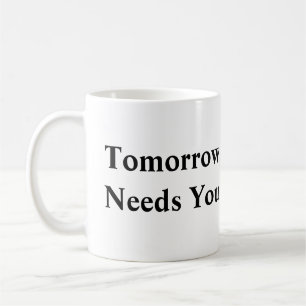 Demain aura besoin de toi Mug