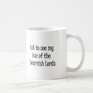 Demandez à voir ma hache de la tasse de seigneurs