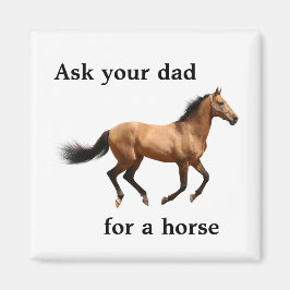 Demandez à votre père un aimant pour cheval