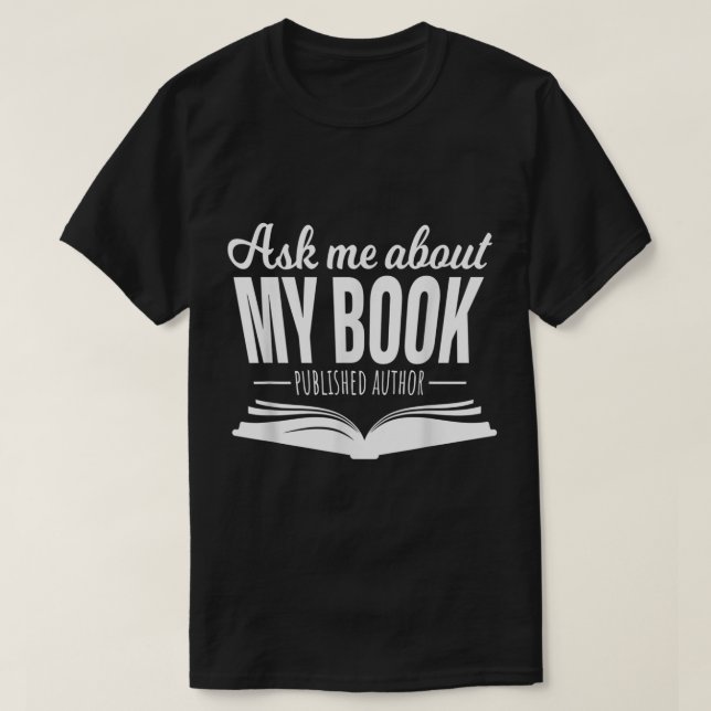 Demandez-moi à propos de mon livre Tshirt Publié A (Design devant)