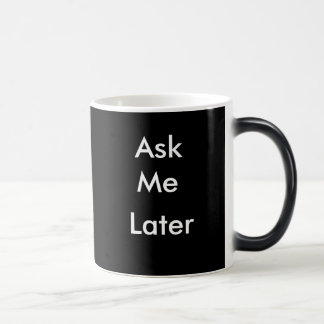 Demandez-moi la tasse de café postérieure