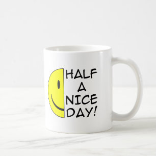 Demi-Une Bonne Journée Drôle Humour Mug