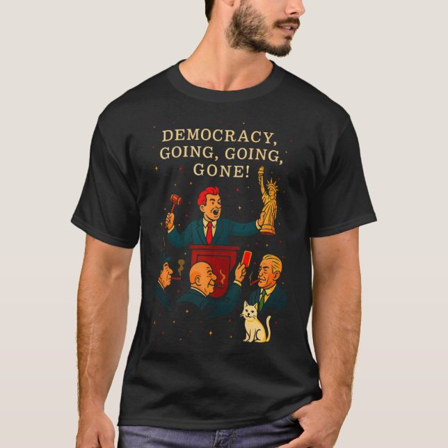 Democracy Auction Gone Funny Litical Satire Gift T T-Shirt (Vorderseite)