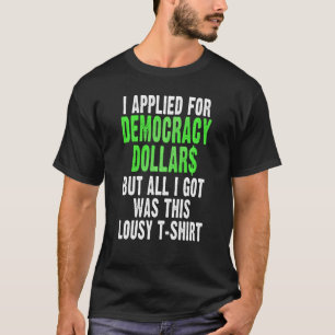 Democracy Dollars Funny Andrew Yang Gang 2020 Gag T-Shirt
