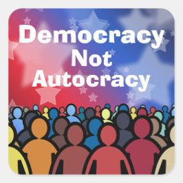 Democracy Not Autocracy Quadratischer Aufkleber