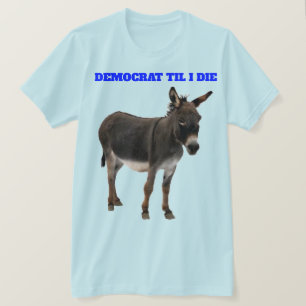 DEMOKRAT BIS ZUM TOD T-SHIRT