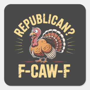 Demokraten Funny Erntedank Türkei Cawing F-Caw-F Quadratischer Aufkleber
