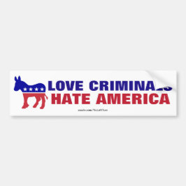 Demokraten - Kriminelle der Liebe hassen Amerika Autoaufkleber