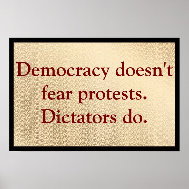 Demokratie fürchtet keine Proteste Poster (Vorne)