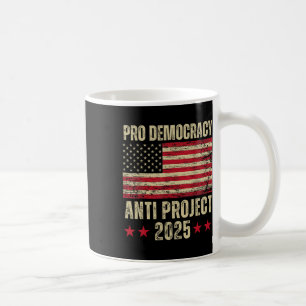 Demokratie gegen Projekt 2025 Stopp Projekt 2025 A Kaffeetasse