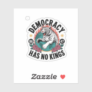 Demokratie hat keine Könige 86 47 Tiger Aufkleber