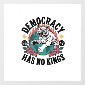 Demokratie hat keine Könige 86 47 Tiger Fensteraufkleber