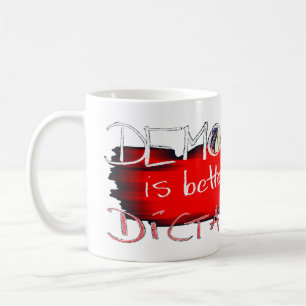 Demokratie ist besser als Diktatur Kaffeetasse