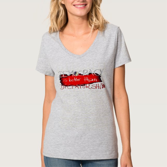 Demokratie ist besser als Diktatur T-Shirt (Vorderseite)